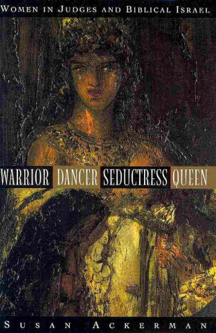 Carte Warrior, Dancer, Seductress, Queen Susan Ackerman