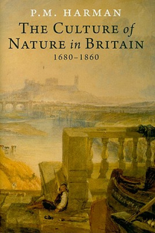 Książka Culture of Nature in Britain, 1680-1860 Peter M. Harman