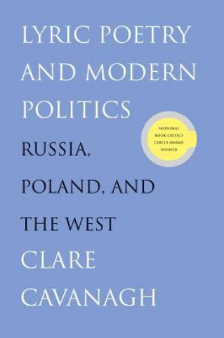 Knjiga Lyric Poetry and Modern Politics Clare Cavanagh