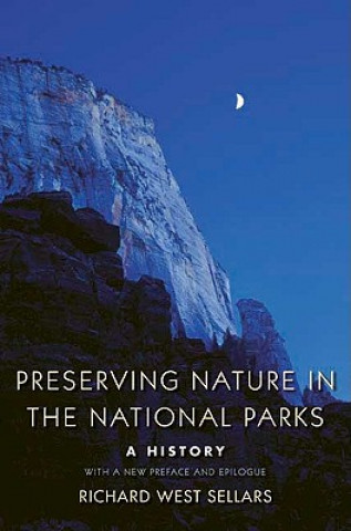 Carte Preserving Nature in the National Parks Richard West Sellars