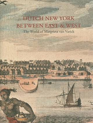 Könyv Dutch New York, between East and West Deborah L. Krohn