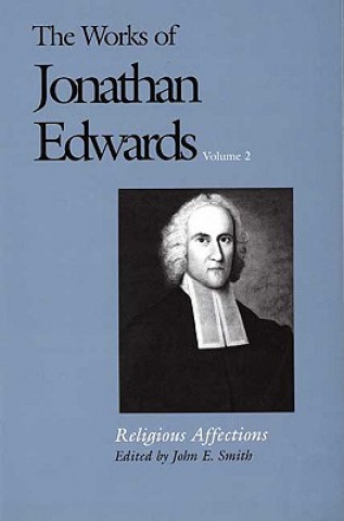 Knjiga Works of Jonathan Edwards, Vol. 2 Jonathan Edwards