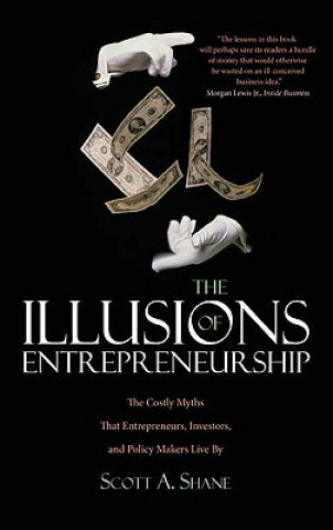 Carte Illusions of Entrepreneurship Scott Andrew Shane
