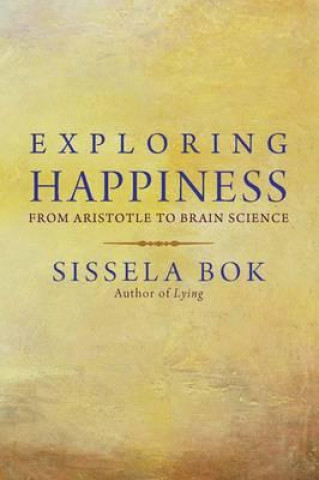 Book Exploring Happiness Sissela Bok