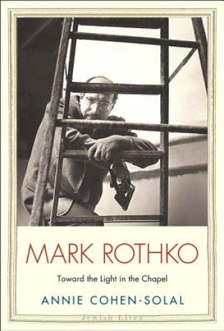 Kniha Mark Rothko Annie Cohen-Solal