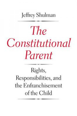 Kniha Constitutional Parent Jeffrey Shulman