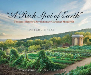 Knjiga "A Rich Spot of Earth" Peter J. Hatch