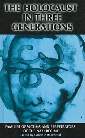 Knjiga Holocaust in Three Generations Gabriele Rosenthal