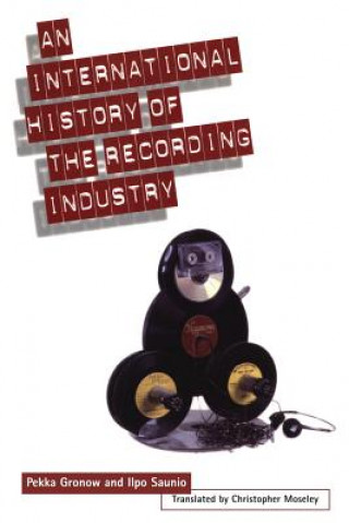 Könyv International History of the Recording Industry Pekka Gronow