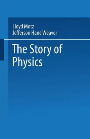 Carte Story of Physics Jefferson Hane Weaver