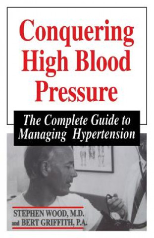 Könyv Conquering High Blood Pressure Stephen Wood