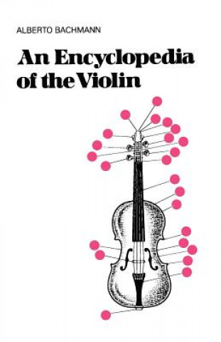 Carte Encyclopedia Of The Violin Alberto Bachmann