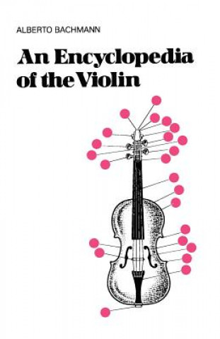 Książka Encyclopedia Of The Violin Alberto Bachmann