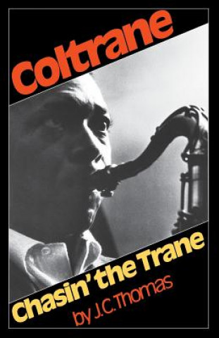 Book Coltrane: Chasin' The Trane J. C. Thomas