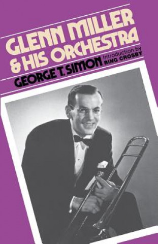 Książka Glenn Miller & His Orchestra George T. Simon