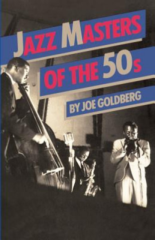 Könyv Jazz Masters Of The 50s Joe Goldberg