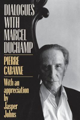 Kniha Dialogues With Marcel Duchamp Pierre Cabanne