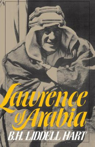 Könyv Lawrence Of Arabia B. H. Liddell Hart