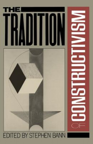 Kniha Tradition Of Constructivism Stephen Bann