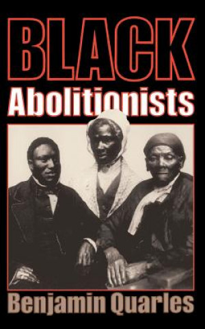 Kniha Black Abolitionists Benjamin Quarles