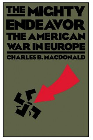 Könyv Mighty Endeavor Charles B. MacDonald