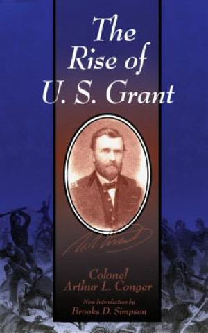 Knjiga Rise Of  U.S. Grant Arthur L. Conger