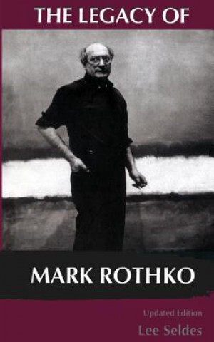 Book Legacy Of Mark Rothko Lee Seldes