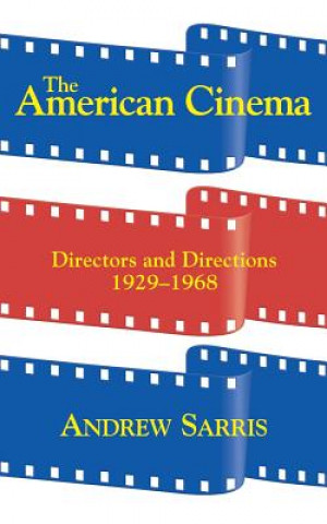 Kniha American Cinema Andrew Sarris