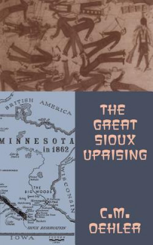 Knjiga Great Sioux Uprising C.M. Oehler