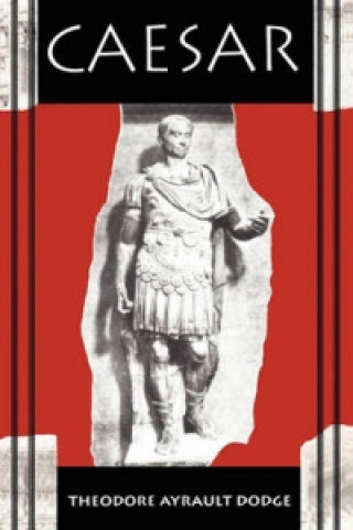 Knjiga Caesar Theodore Ayrault Dodge