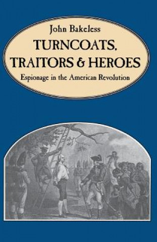 Book Turncoats, Traitors And Heroes John Bakeless