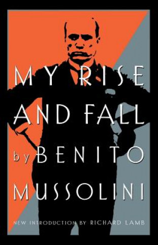 Kniha My Rise And Fall Benito Mussolini
