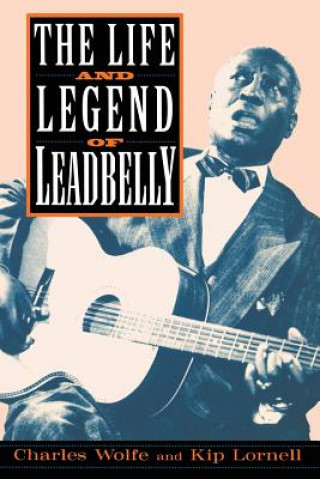 Книга Life And Legend Of Leadbelly Charles K. Wolfe