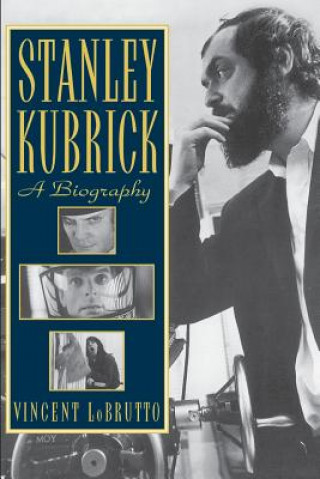 Kniha Stanley Kubrick Vincent LoBrutto