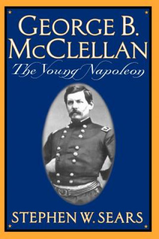 Carte George B. McClellan Stephen W. Sears