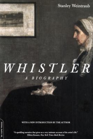 Könyv Whistler Stanley Weintraub