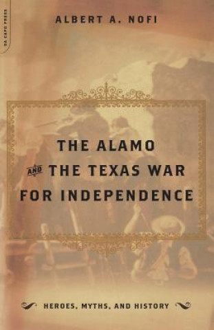 Kniha Alamo And The Texas War For Independence Alber A. Nofi