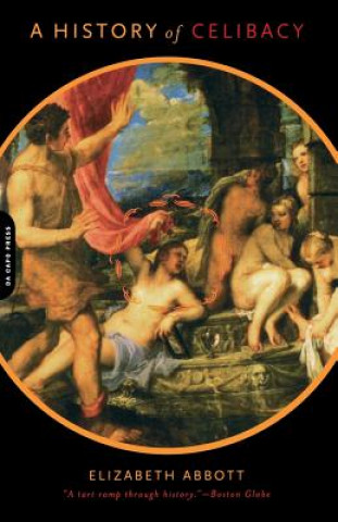 Kniha History of Celibacy Elizabeth Abbott