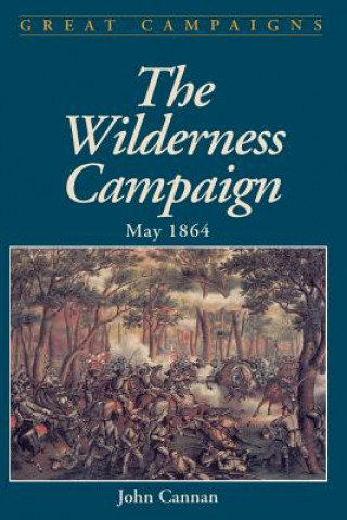 Könyv Wilderness Campaign John Cannan