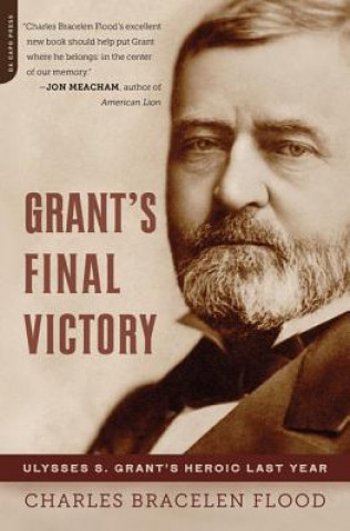 Kniha Grant's Final Victory Charles Bracelen Flood