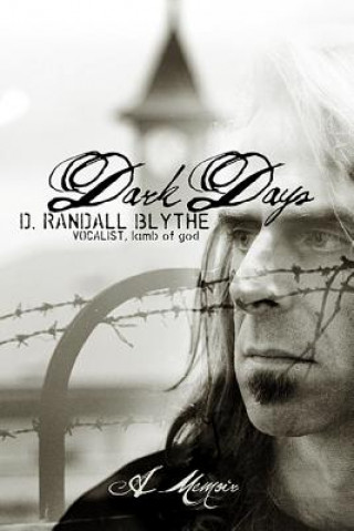 Книга Dark Days Randy Blythe