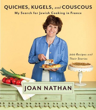 Kniha Quiches, Kugels, and Couscous Joan Nathan