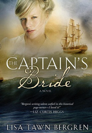 Kniha Captain's Bride Lisa T Bergren