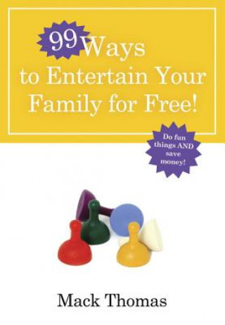 Buch 99 Ways to Entertain your Family for Free Mack Thomas