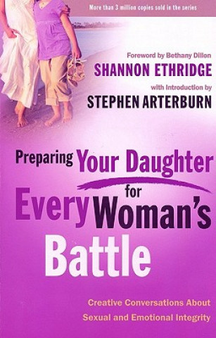 Kniha Preparing Your Daughter for Every Woman's Battle Shannon Ethridge