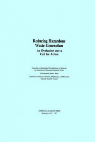 Knjiga Reducing Hazardous Waste Generation Committee on Institutional Considerations in Reducing the Generation of Hazardous Industrial Wastes