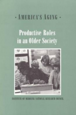 Knjiga Productive Roles in an Older Society Committee on an Aging Society