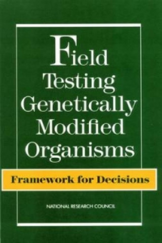Knjiga Field Testing Genetically Modified Organisms Committee on Scientific Evaluation of the Introduction of Genetically Modified Microorganisms and Plants into the Environment