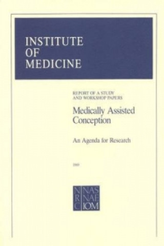 Knjiga Medically Assisted Conception Committee on the Basic Science Foundations of Medically Assisted Conception