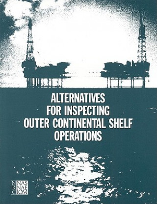 Book Alternatives for Inspecting Outer Continental Shelf Operations Committee on Alternatives for Inspection of Outer Continental Shelf Operations